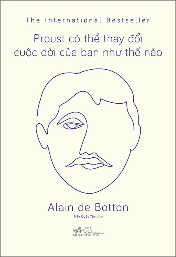 How Proust Can Change Your Life - Proust Có Thể Thay Đổi Cuộc Đời Bạn Như Thế Nào