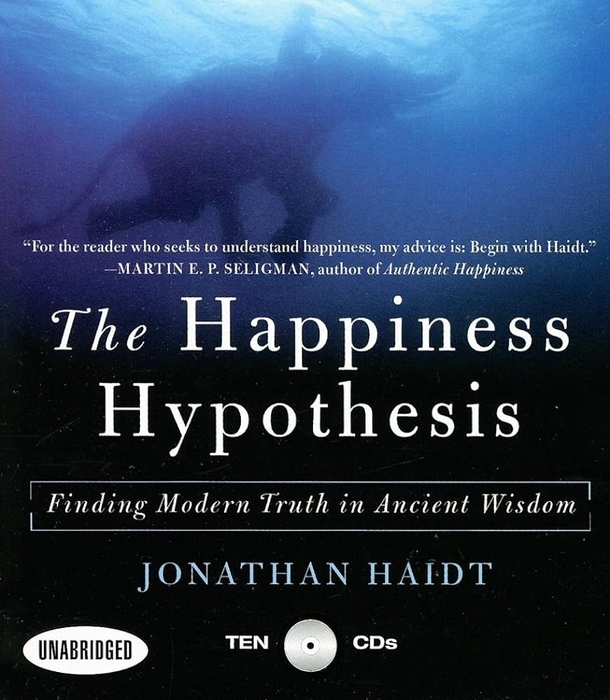 The Happiness Hypothesis - Giả Thuyết Về Hạnh Phúc