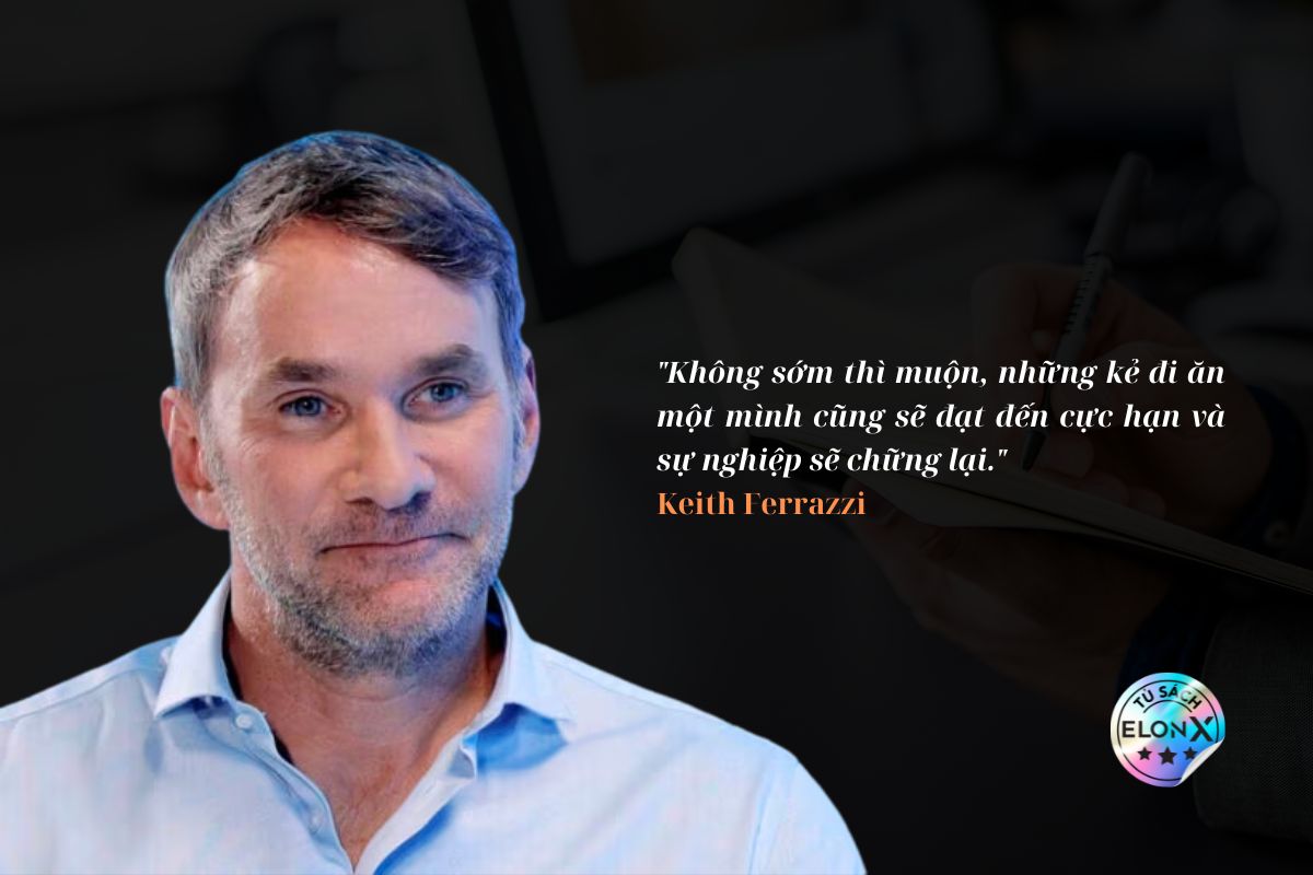 ElonX Quotes - Keith Ferrazzi - đừng bao giờ đi ăn một mình