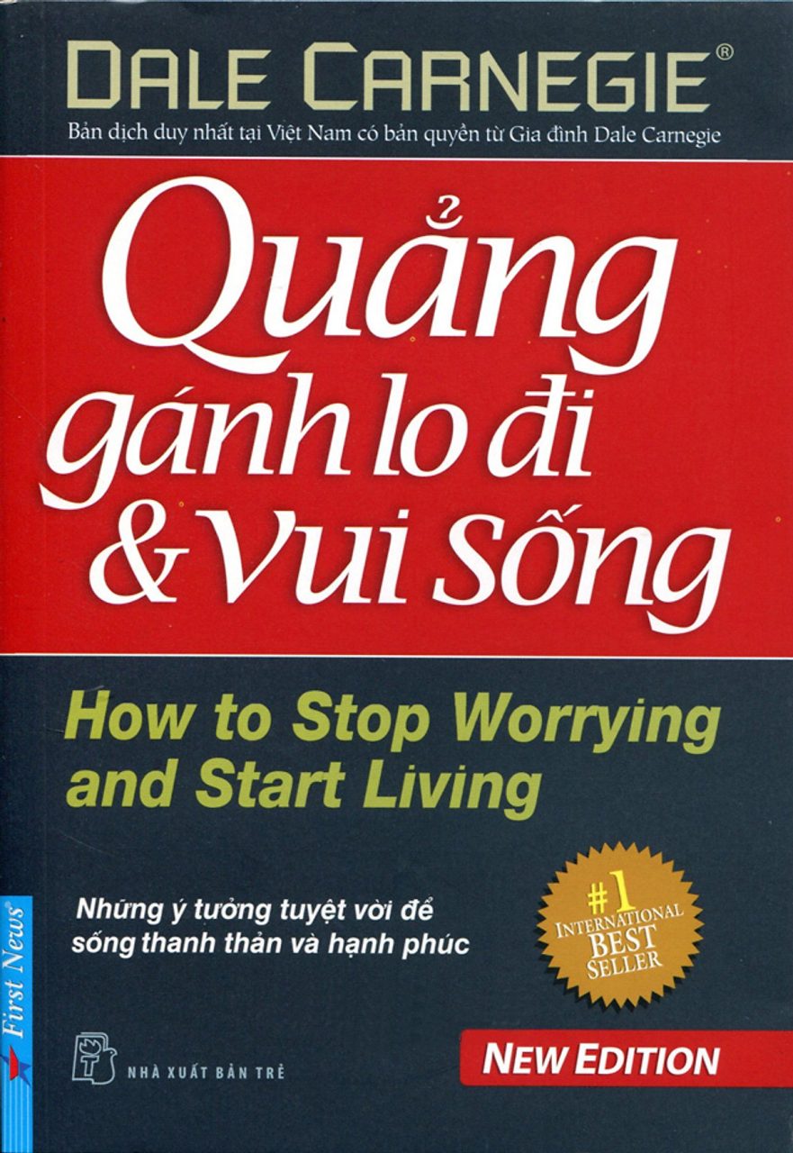 How to Stop Worrying and Start Living - Quẳng Gánh Lo Đi & Vui Sống