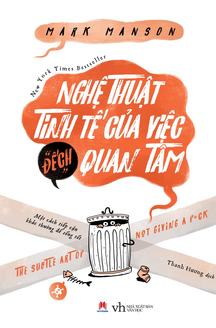 The Subtle Art of Not Giving a F*ck - Nghệ Thuật Tinh Tế Của Việc “Đếch” Quan Tâm