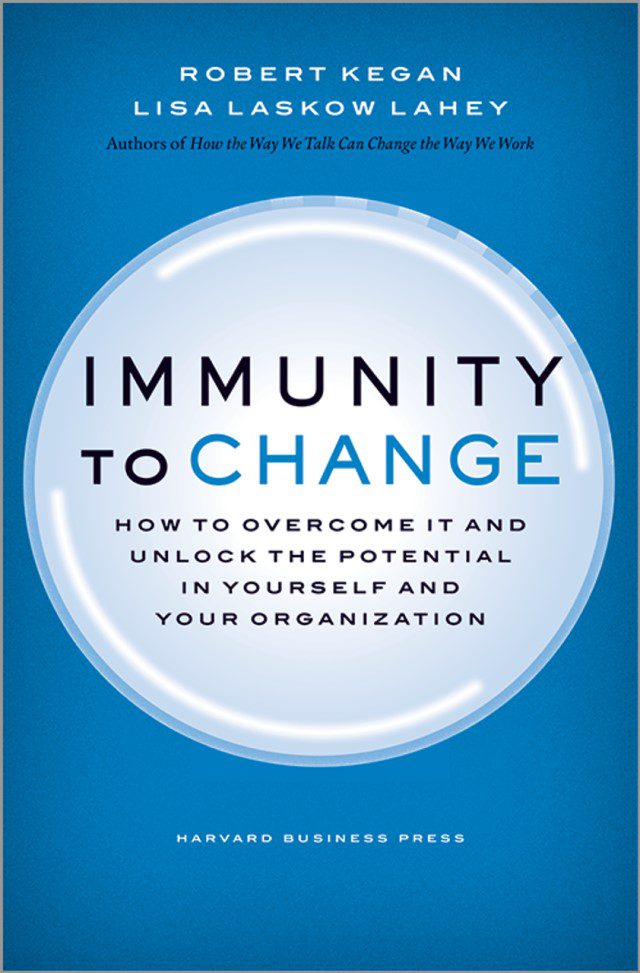sách truyền cảm hứng - 17 - Immunity to Change-How to Overcome It and Unlock the Potential in Yourself and Your Organization