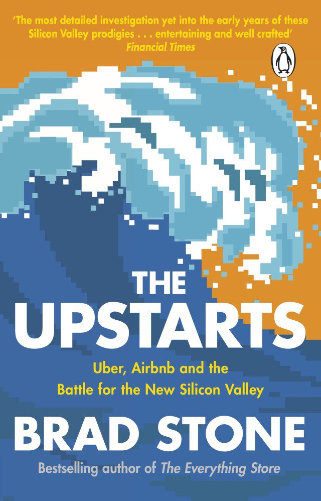sách truyền cảm hứng - 18.1 - The Upstarts-How Uber, Airbnb, and the Killer Companies of the New Silicon Valley Are Changing the World