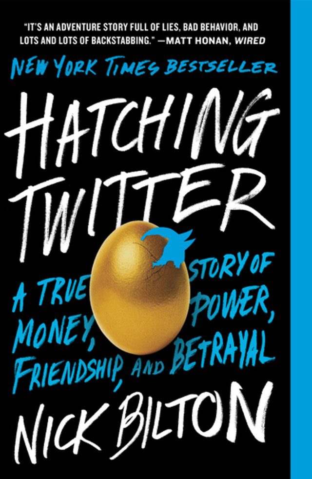 sách truyền cảm hứng - 22 - Hatching Twitter-A True Story of Money, Power, Friendship, and Betrayal