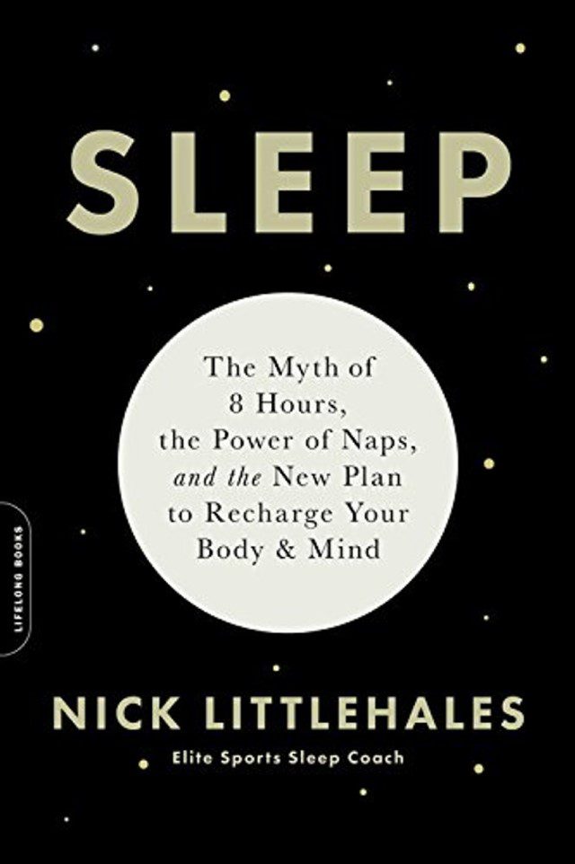 sách truyền cảm hứng - 36 - Sleep-The Myth of 8 Hours, the Power of Naps, and the New Plan to Recharge Your Body and Mind