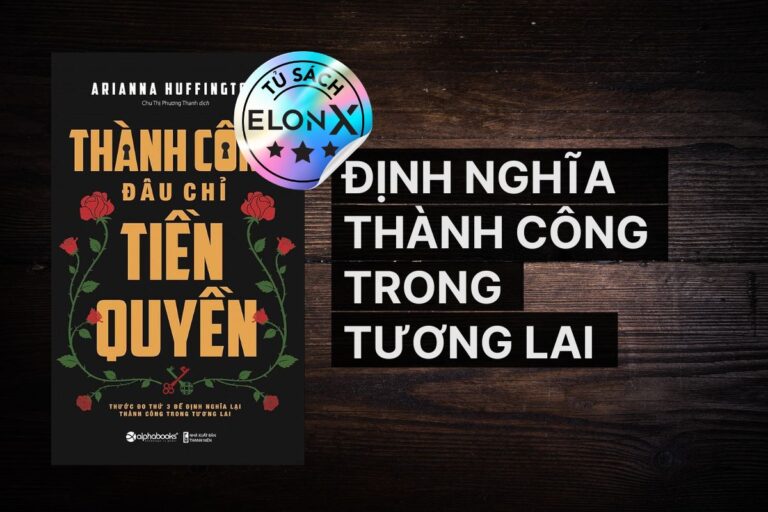 Thrive - Thành Công Đâu Chỉ Tiền Quyền: Thước đo thứ 3 để định nghĩa lại thành công trong tương lai