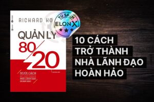 Quản Lý 80/20: Mười Cách Để Trở Thành Nhà Lãnh Đạo Hoàn Hảo