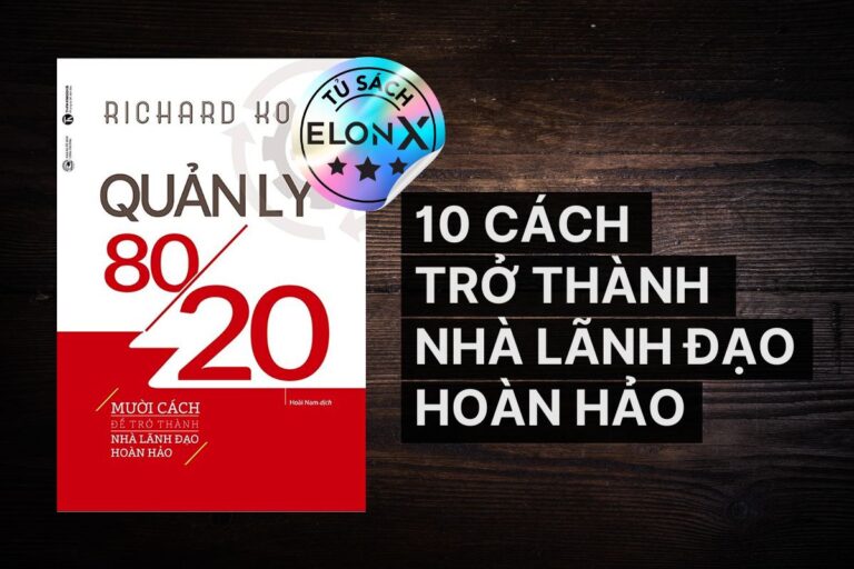 Quản Lý 80/20: Mười Cách Để Trở Thành Nhà Lãnh Đạo Hoàn Hảo