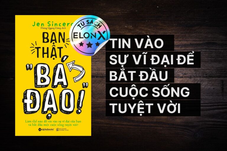 Bạn Thật Bá Đạo! - Jen Sincero: Cách tin vào sự vĩ đại của bạn để bắt đầu cuộc sống tuyệt vời