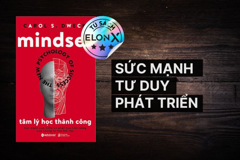 Mindset: Tâm Lý Học Thành Công - Carol Dweck: Sức mạnh của tư duy phát triển
