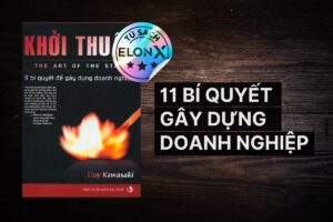 “Khởi Thuật” (The Art of The Start) - Guy Kawasaki: 11 bí quyết để gây dựng doanh nghiệp